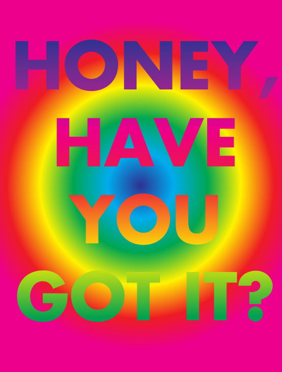 Honey Have you Got it